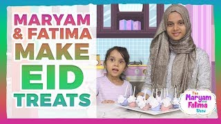 Maryam amp Fatima Make EID Treats [upl. by Kcirdot]