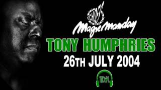 Tony Humphries Live  Echoes Magic Moday 26072004 [upl. by Paterson191]