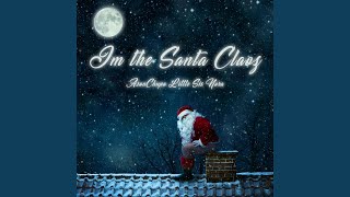 Im the Santa Claoz [upl. by Tanya769]