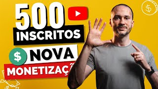 Só 500 inscritos💲 NOVA Monetização do YouTube Chegou [upl. by Forrer]