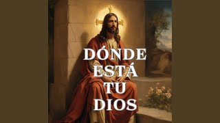 Donde Esta Tu Dios [upl. by Robson466]