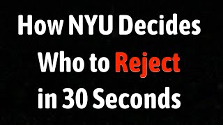 How NYU Decides Who to Reject in 30 Seconds [upl. by Juliana15]