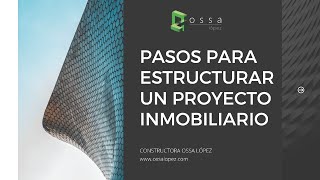 WEBINAR Pasos Para Estructurar Un Proyecto Inmobiliario [upl. by Anirt362]