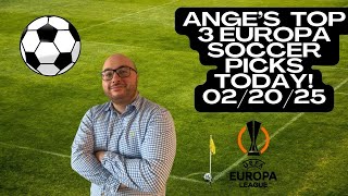 Europa League Soccer Predictions Today 022025 Ange’s TOP 3 Picks [upl. by Amluz]