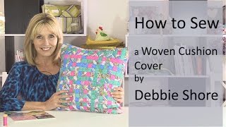 Sewing a Woven Fabric Cushion Cover by Debbie Shore [upl. by Norvol401]