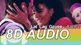 Lat Lag Gayee 8D Audio Song  Race 2  Saif Ali Khan  Jacqueline Fernandez [upl. by Jeffie]