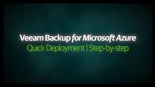 Veeam Backup for Microsoft Azure Deployment [upl. by Ahtinak]