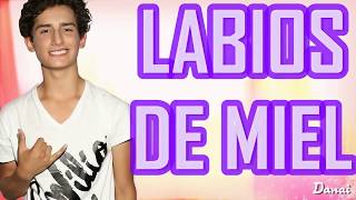 Emilio  Labios de Miel lyric hecho por el fandom [upl. by Elpmet]