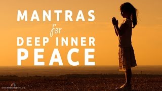 Mantras for Deep Inner Peace  8 Powerful Mantras [upl. by Arvy]